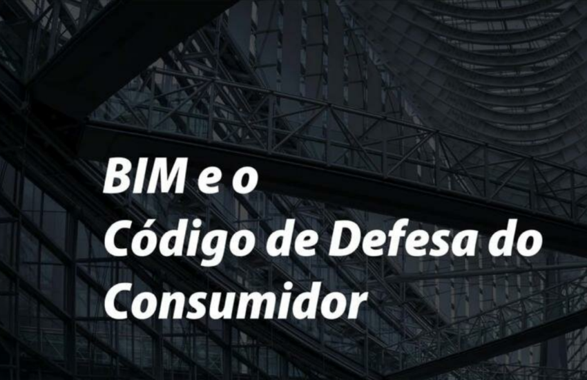 Diálogos sobre BIM - BIM e o Código de Defesa do Consumidor